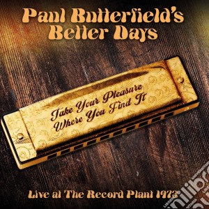 Paul Butterfield'S Better Days - Live At The Record Plant 1973 cd musicale di Paul Butterfield'S Better Days