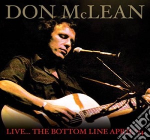 Don Mclean - Live At The Bottom LineApril '74 cd musicale di Don Mclean