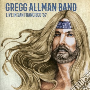 Gregg Allman Band - Live In San Francisco '87 cd musicale di Gregg Allman Band