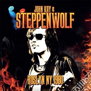 John Kay & Steppenwolf - Roslyn Ny 1980 cd musicale di John Kay & Steppenwolf