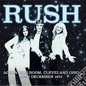 (LP Vinile) Rush - Agora Ballroom Cleveland Ohio 16Th December 1974 lp vinile di Rush