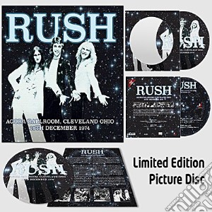 (LP Vinile) Rush - Agora Ballroom Cleveland Ohio 16Th Dec 1974 (Picture Disc) lp vinile di Rush