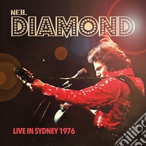 Neil Diamond - Live In Sydney 1976 (2 Cd) cd musicale di Neil Diamond