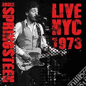 Bruce Springsteen - Live Nyc 1973 cd musicale di Bruce Springsteen