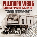 Fillmore West. The Final Farewell. 4Th July 1971 (2 Cd) cd