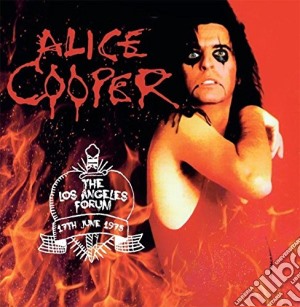 Alice Cooper - The Los Angeles Forum 17Th June 1975 cd musicale di Alice Cooper