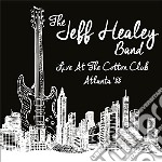 Jeff Healey Band (The) - Live At The Cotton Club, Atlanta '88