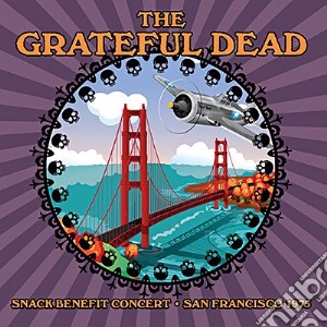 Grateful Dead - Snack Benefit Concert, San Francisco 1975 cd musicale di Grateful Dead