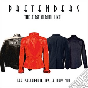 Pretenders (The) - The First Album Live! cd musicale di Pretenders (The)