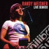 Randy Meisner - Live Denver cd musicale di Randy Meisner