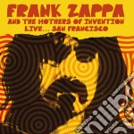 Frank Zappa And The Mothers Of Invention - Live.. San Francisco
