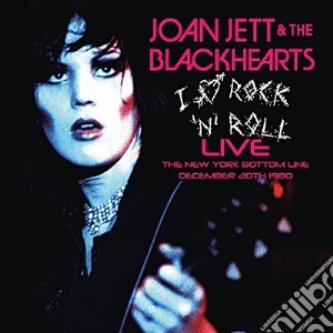Joan Jett & The Blackhearts - Live The New York Bottom Line December 20Th 1980 cd musicale di Joan Jett & The Blackhearts