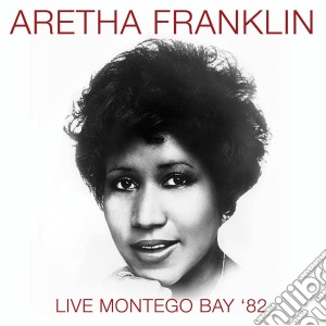 Aretha Franklin - Live Montego Bay '82 cd musicale di Aretha Franklin