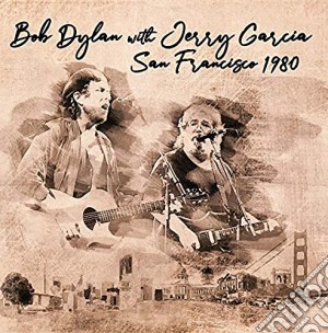 Bob Dylan With Jerry Garcia - San Francisco 1980 (2 Cd) cd musicale