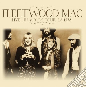 Fleetwood Mac - Live Rumours Tour, L.A. 1978 cd musicale