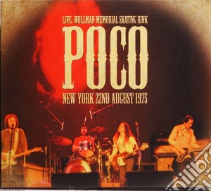 Poco - Live... Wollman Skating Rink. New York 22Nd August 1975 cd musicale