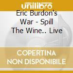 Eric Burdon's War - Spill The Wine.. Live cd