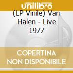 (LP Vinile) Van Halen - Live 1977 vinile