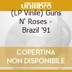 (LP Vinile) Guns N' Roses - Brazil '91 vinile