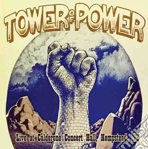 Tower Of Power - Live At Calderone Concert Hall, Hempstead, Ny (2 Cd) cd musicale di Tower Of Power