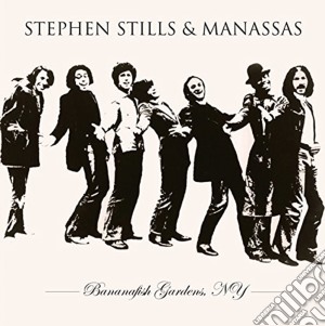Stephen Stills & Manassas - Bananafish Gardens, Ny cd musicale di Stephen Stills & Manassas
