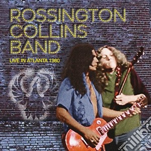 Rossington Collins Band - Live In Atlanta 1980 cd musicale di Rossington Collins Band