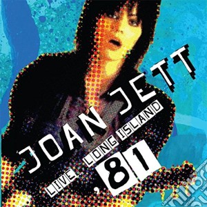 Joan Jett - Live... Long Island '81 cd musicale di Joan Jett