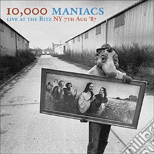 10,000 Maniacs - Live At The Ritz Ny 7Th Aug '87 cd musicale di 10,000 Maniacs
