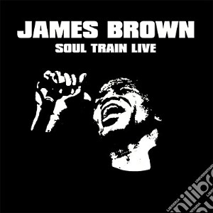 James Brown - Soul Train Live cd musicale di James Brown