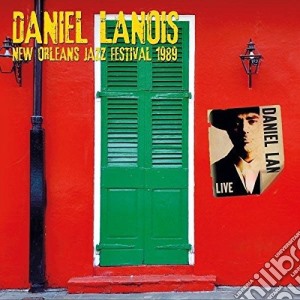 Daniel Lanois - New Orleans Jazz Festival 1989 cd musicale di Daniel Lanois