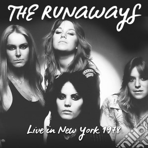 (LP Vinile) Runaways (The) - Live In New York 1978 lp vinile di Runaways (The)