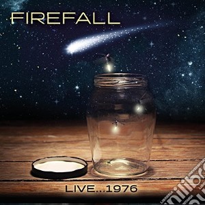 Firefall - Live... 1976 cd musicale di Firefall