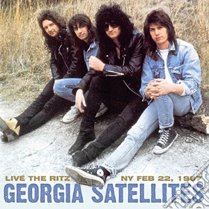 Georgia Satellites - Live The Ritz Ny Feb 22, 1987 (2 Cd) cd musicale di Georgia Satellites