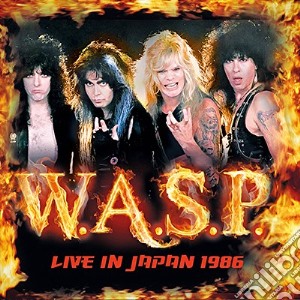 W.A.S.P. - Live In Japan 1986 cd musicale di W.A.S.P.