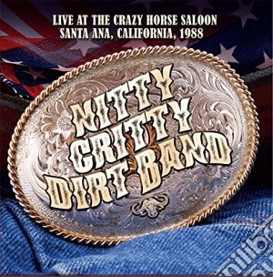 Nitty Gritty Dirt Band - Live Santa Ana, California, 1988 cd musicale di Nitty Gritty Dirt Band