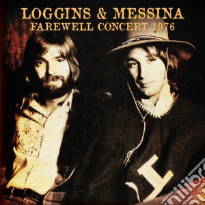 Loggins & Messina - Farewell Concert 1976 (2 Cd) cd musicale di Loggins & Messina
