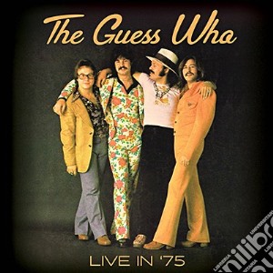 Guess Who - Live In 75 (2 Cd) cd musicale di Guess Who