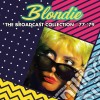 Blondie - The Broadcast Collection 77-79 (5 Cd) cd