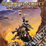 Molly Hatchet - Bounty Hunter Live... '78 - '80 (4 Cd) cd