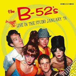 B-52's (The) - Live In The Studio January '78 cd musicale di B