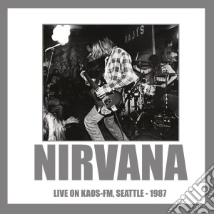 (LP Vinile) Nirvana - Live On Kaos-Fm, Seattle 1987 lp vinile di Nirvana