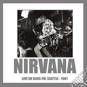 Nirvana - Live On Kaos-Fm Seattle 1987 (Picture Disc) cd musicale di Nirvana