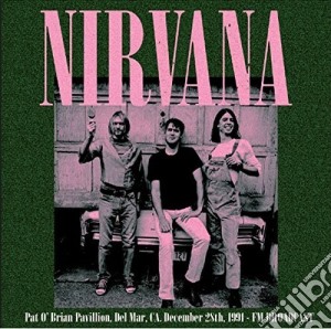 Nirvana - Live... The Pat O' Brien Pavilion Del Mar 1992 cd musicale di Nirvana