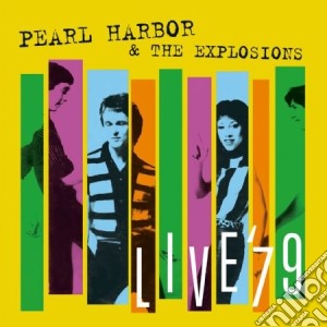 (LP Vinile) Pearl Harbor & The Explosions - Live '79 (180gr) (Lp+Cd) lp vinile di Pearl Harbor & The Explosions