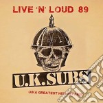 U.K. Subs - Live 'N' Loud 89 (Aka Greatest Hits In Paris)