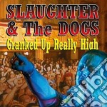 (LP Vinile) Slaughter & The Dogs - Cranked Up Really High