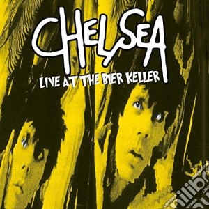 (LP Vinile) Chelsea - Live At The Bier Keller lp vinile di Chelsea