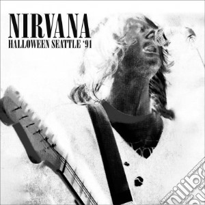 Nirvana - Halloween Seattle '91 cd musicale di Nirvana