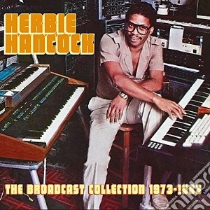 Herbie Hancock - The Broadcast Collection 1973-83 (8 Cd) cd musicale di Herbie Hancock