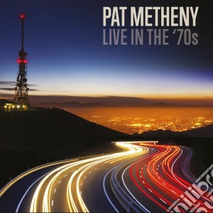 Pat Metheny - Live In The '70S (5 Cd) cd musicale di Pat Metheny